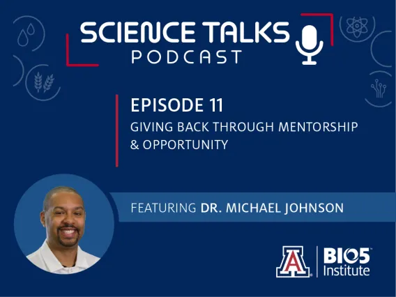 Science Talks Podcast Episode11: Giving back through mentorship & opportunity featuring Dr. Michael Johnson