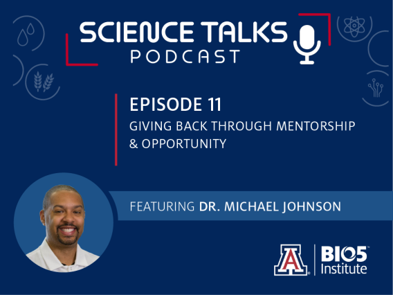 Science Talks Podcast Episode11: Giving back through mentorship & opportunity featuring Dr. Michael Johnson