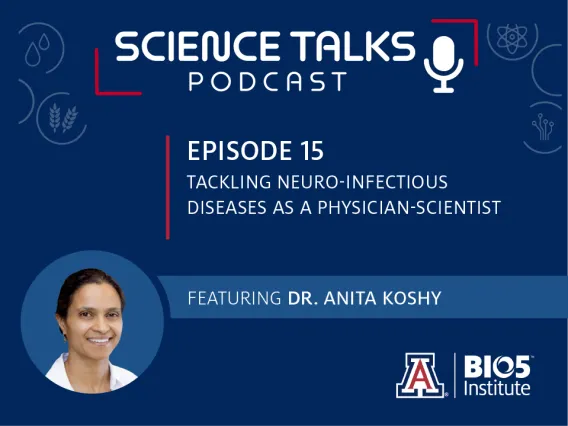 Science Talks Podcast Episode 15 Tackling neuro-infectious diseases as a physician-scientist featuring Dr. Anita Koshy