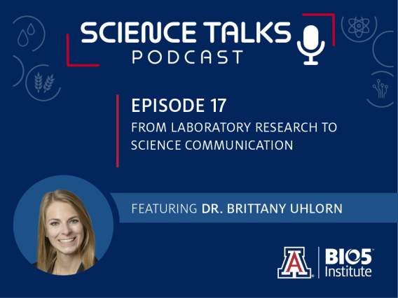 Science Talks Podcast Episode 17 From laboratory research to science communication featuring Dr. Brittany Uhlorn