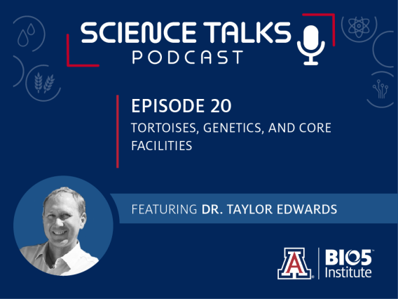 Science Talks Podcast Episode 20 Tortoises, genetics, and core facilities featuring Dr. Taylor Edwards