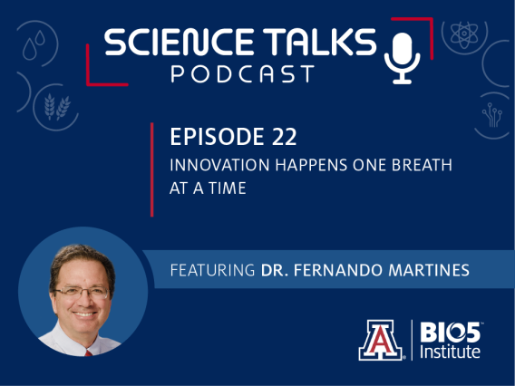 Science Talks Podcast Episode 22 Innovation happens one breath at a time featuring Dr. Fernando Martinez