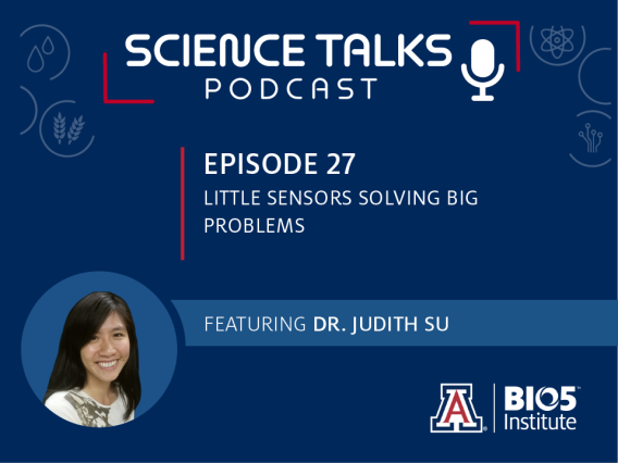 Science Talks Podcast Episode 27 Little sensors solving big problems featuring Dr. Judith Su