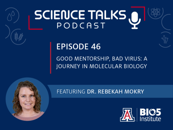 Science Talks Podcast Episode 46 Good mentorship, bad virus: A journey in molecular biology featuring Dr. Rebekah Mokry