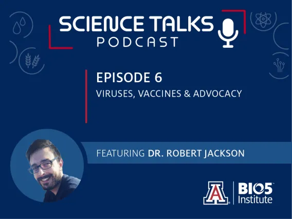 Science Talks Podcast Episode 6 Viruses, vaccines and advocacy with Dr. Robert Jackson