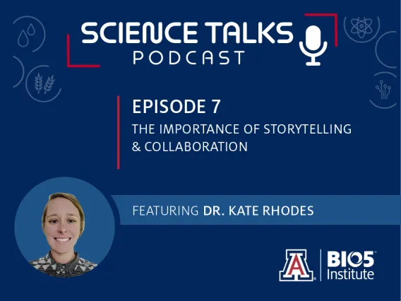 Science Talks Podcast Episode 7 The importance of storytelling and collaboration featuring Dr. Kate Rhodes