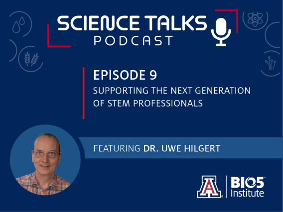 Science Talks Podcast Episode 9 Supporting the next generation of STEM professionals featuring Dr. Uwe Hilgert