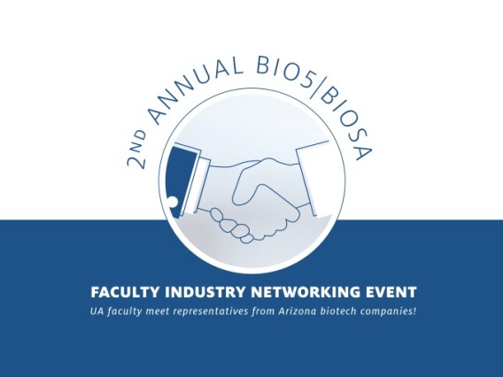 Graphic for 2nd Annual BIO5/BIOSA Faculty Industry Networking Event where UArizona faculty can meet representatives from Arizona biotech companies