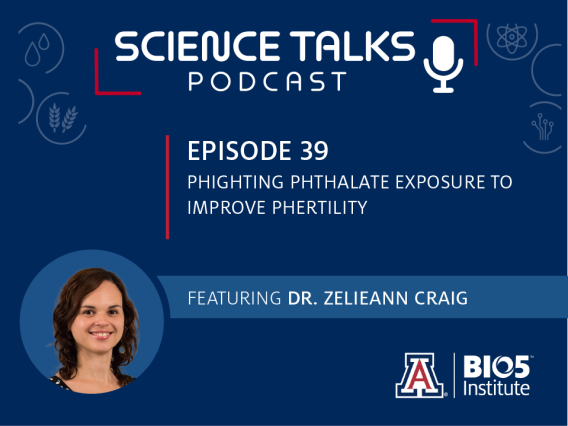Science Talks Podcast Episode 39 PHighting PHthalate exposure to improve PHertility featuring Dr. Zelieann Craig