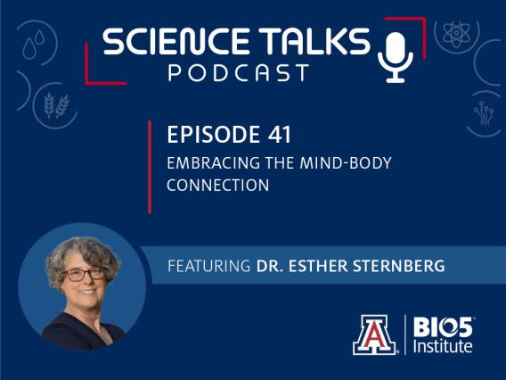 Science Talks Podcast Episode 41 Embracing the mind-body connection featuring Dr. Esther Sternberg