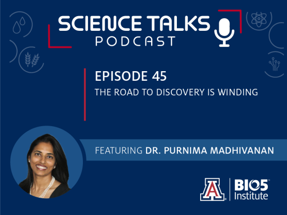 Science Talks Podcast Episode 46 The road to discovery is winding featuring Dr. Purnima Madhivanan