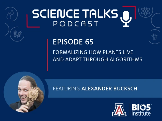 Science Talks Episode 65: Formalizing how plants live and adapt through algorithms