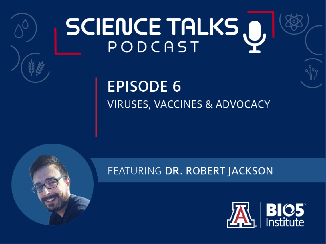 Science Talks Podcast Episode 6 Viruses, vaccines and advocacy with Dr. Robert Jackson
