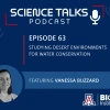 Science Talks Podcast Episode 63Studying desert environments for water conservation featuring Vanessa Buzzard