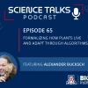 Science Talks Episode 65: Formalizing how plants live and adapt through algorithms